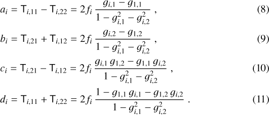 Mathematical equation: $ a_i = {\ensuremath{\textsf{T}}}_{i,11} - {\ensuremath{\textsf{T}}}_{i,22} = 2 f_i \, \frac{g_{i,1} - g_{1,1}}{1 - g_{i,1}^2 - g_{i,2}^2} \;,\\ b_i = {\ensuremath{\textsf{T}}}_{i,21} + {\ensuremath{\textsf{T}}}_{i,12} = 2 f_i \, \frac{g_{i,2} - g_{1,2}}{1 - g_{i,1}^2 - g_{i,2}^2} \;,\\ c_i = {\ensuremath{\textsf{T}}}_{i,21} - {\ensuremath{\textsf{T}}}_{i,12} = 2 f_i \, \frac{g_{i,1} \, g_{1,2} - g_{1,1} \, g_{i,2}}{1 - g_{i,1}^2 - g_{i,2}^2} \;,\\ d_i = {\ensuremath{\textsf{T}}}_{i,11} + {\ensuremath{\textsf{T}}}_{i,22} = 2 f_i \, \frac{1 - g_{1,1} \, g_{i,1} - g_{1,2} \, g_{i,2}}{1 - g_{i,1}^2 - g_{i,2}^2} \;.$