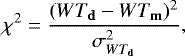 Mathematical equation: \begin{equation*}\chi^{2} = \frac{(WT_{\textbf{d}} - WT_{\textbf{m}})^{2}}{\sigma_{WT_{\textbf{d}}}^2} ,\end{equation*}