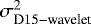 Mathematical equation: $\sigma_{\textrm{D}15 - \textrm{wavelet}}^2$