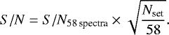 Mathematical equation: \begin{equation*} S/N = S/N_{58 \, \textrm{spectra}} \times \sqrt{\frac{N_{\textrm{set}}}{58}}. \end{equation*}