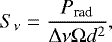 Mathematical equation: \begin{eqnarray*}S_{\nu} = \frac{P_{\textrm{rad}}}{{\mathrm{\Delta}} \nu {\mathrm{\Omega}} d^2}, \end{eqnarray*}
