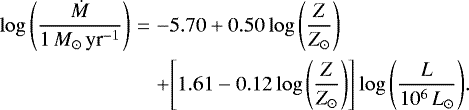 Mathematical equation: \begin{eqnarray*} \log{\left({\frac{\dot M}{1\, {\ensuremath{{\ensuremath{{M}_{\odot}}}\,\text{yr}^{-1}}} }}\right)}&=& - 5.70+ 0.50 \log{\left({\frac{Z}{Z_{\odot}}}\right)} \\* && + {\left[{1.61- 0.12 \log{\left({\frac{Z}{Z_{\odot}}}\right)}}\right]} \log{\left({\frac{L}{10^6\,L_{\odot}}}\right)}.\end{eqnarray*}