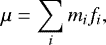 Mathematical equation: \begin{equation*}\vspace*{-4pt} \mu = \sum_i m_if_i, \vspace*{2pt}\end{equation*}