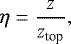 Mathematical equation: \begin{equation*} \eta = \frac{z}{z_{\textrm{top}}}, \end{equation*}