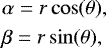 Mathematical equation: \begin{eqnarray*} &&\alpha = r \cos(\theta),\\ &&\beta = r \sin(\theta), \end{eqnarray*}