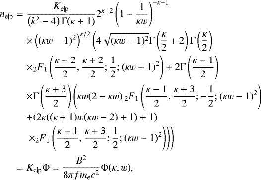 Mathematical equation: \begin{eqnarray*} n_{\textrm{e}\mid \textrm{p}} &=& \frac{K_{\textrm{e}\mid \textrm{p}}}{\left(k^2-4\right) {\mathrm{\Gamma}} (\kappa+1)} 2^{\kappa-2} \left(1-\frac{1}{\kappa w}\right)^{-\kappa-1} \nonumber \\ && \times \left((\kappa w-1)^2\right)^{\kappa/2} \left(4 \sqrt{(\kappa w-1)^2} {\mathrm{\Gamma}} \left(\frac{\kappa}{2}+2\right) {\mathrm{\Gamma}} \left(\frac{\kappa}{2}\right) \right. \nonumber \\ &&\times {}_2F_1\left(\frac{\kappa-2}{2},\frac{\kappa+2}{2};\frac{1}{2};(\kappa w-1)^2\right)+2 {\mathrm{\Gamma}} \left(\frac{\kappa-1}{2}\right)\nonumber \\ && \times {\mathrm{\Gamma}} \left(\frac{\kappa+3}{2}\right) \left(\kappa w (2-\kappa w) \, _2F_1\left(\frac{\kappa-1}{2},\frac{\kappa+3}{2};-\frac{1}{2};(\kappa w-1)^2\right) \right. \nonumber\\ && +(2 \kappa ((\kappa+1) w (\kappa w-2)+1)+1)\nonumber\\ &&\left.\left. \times {}_2F_1\left(\frac{\kappa-1}{2},\frac{\kappa+3}{2};\frac{1}{2};(\kappa w-1)^2\right)\right)\right) \nonumber\\ &=& K_{\textrm{e}\mid \textrm{p}} {\mathrm{\Phi}} = \frac{ B^2 }{8\pi f m_{\textrm{e}} c^2 } {\mathrm{\Phi}}(\kappa,w), \end{eqnarray*}
