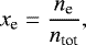 Mathematical equation: \begin{equation*} x_{\textrm{e}} = \frac{n_{\textrm{e}}}{n_{\textrm{tot}}}, \end{equation*}