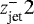 Mathematical equation: $z_{\textrm{jet}}^-2$