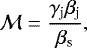 Mathematical equation: \begin{equation*} \mathcal{M} = \frac{\gamma_{\textrm{j}} \beta_{\textrm{j}}}{\beta_{\textrm{s}}}, \end{equation*}