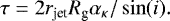 Mathematical equation: \begin{equation*} \tau = 2 r_{\textrm{jet}}R_{\textrm{g}} \alpha_{\kappa} /\sin(i). \end{equation*}