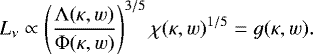 Mathematical equation: \begin{equation*} L_{\nu} \propto \left(\frac{{\mathrm{\Lambda}}(\kappa,w)}{{\mathrm{\Phi}}(\kappa,w)}\right)^{3/5} \chi(\kappa,w)^{1/5} = g(\kappa,w). \end{equation*}