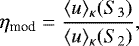 Mathematical equation: \begin{equation*} \eta_{\textrm{mod}} = \frac{\langle u\rangle_{\kappa} (S_3)}{\langle u\rangle_{\kappa}(S_2)}, \end{equation*}