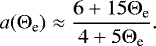 Mathematical equation: \begin{equation*} a({\mathrm{\Theta}}_{\textrm{e}}) \approx \frac{6+15{\mathrm{\Theta}}_{\textrm{e}}}{4 + 5 {\mathrm{\Theta}}_{\textrm{e}}}. \end{equation*}