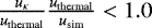 Mathematical equation: $\frac{u_{\kappa}}{u_{\textrm{thermal}}}\frac{u_{\textrm{thermal}}}{u_{\textrm{sim}}}< 1.0$