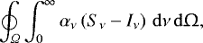Mathematical equation: \begin{equation*} \oint_{\Omega} \int_0^{\infty} \alpha_{\nu} \left(S_{\nu} - I_{\nu} \right) \, {\mathrm{d}} \nu \,{\mathrm{d}} \Upomega, \end{equation*}