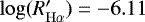 Mathematical equation: $\log(R'_{\mathrm{H}\alpha})=-6.11$
