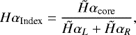 Mathematical equation: \begin{equation*} H\alpha_{\textrm{Index}}={{\tilde{H}\alpha_{\textrm{core}} }\over{\tilde{H}\alpha_{L} +\tilde{H}\alpha_{R}}}, \end{equation*}