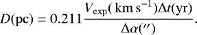 Mathematical equation: \begin{equation*} D (\mathrm{pc}) = 0.211 \frac{V_{\mathrm{exp}} (\relax \ifmmode {\,\rm km\,s}^{-1}\else \,km\,s$^{-1}$\fi) {\mathrm{\Delta}} t (\mathrm{yr})}{{\mathrm{\Delta}} \alpha ('')} .\end{equation*}