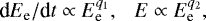 Mathematical equation: \begin{equation*}\textrm{d}E_{\textrm{e}}/\textrm{d}t \propto E_{\textrm{e}}^{q_1},~~~E\propto E_{\textrm{e}}^{q_2}, \end{equation*}