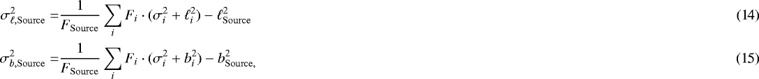 Mathematical equation: \begin{align*} \sigma_{\ell, \mathrm{Source}}^2 =& \frac{1}{F_{\mathrm{Source}}} \sum_i F_i \cdot (\sigma_i^2 + \ell_i^2) - \ell_{\mathrm{Source}}^2 \\ \sigma_{b, \mathrm{Source}}^2 =& \frac{1}{F_{\mathrm{Source}}} \sum_i F_i \cdot (\sigma_i^2 + b_i^2) - b_{\mathrm{Source,}}^2 \end{align*}