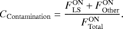 Mathematical equation: \begin{equation*}C_{\mathrm{Contamination}} = \frac{F_{\mathrm{LS}}^{\mathrm{ON}} + F_{\mathrm{Other}}^{\mathrm{ON}}}{F_{\mathrm{Total}}^{\mathrm{ON}}} .\end{equation*}