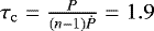 Mathematical equation: $\tau_{\mathrm{c}} = \frac{P}{(n-1)\dot{P}} = 1.9$