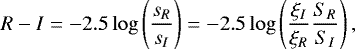 Mathematical equation: \begin{equation*} R-I= -2.5 \log \left(\frac{s_{R}}{s_{I}}\right) = -2.5 \log \left(\frac {\xi_{I}} {\xi_{R}}\frac{S_{R}}{S_{I}}\right) ,\end{equation*}