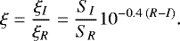 Mathematical equation: \begin{equation*} \xi=\frac {\xi_{I}} {\xi_{R}} = \frac{S_{I}}{S_{R}} 10^{-0.4 \;(R-I)}. \end{equation*}