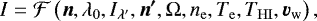 Mathematical equation: \begin{equation*} I=\mathcal{F}\left(\vec{n},\lambda_{0},I_{\mathrm{\lambda}^{\prime}},\vec{n^{\prime}},{\mathrm{\Omega}},n_{\mathrm{e}},T_{\mathrm{e}},T_{\mathrm{HI}},\vec v_{\mathrm{w}}\right),\end{equation*}