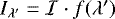 Mathematical equation: $I_{\mathrm{\lambda}^{\prime}}=\mathcal{I}\cdot f(\lambda^{\prime})$