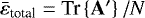 Mathematical equation: $ \bar{\varepsilon}_{\textrm{total}} = \textrm{Tr} \left\{\mathbf{A}'\right\}/N $