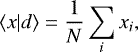 Mathematical equation: \begin{equation*} \langle x|d \rangle = \frac{1}{N}\sum_i x_i, \end{equation*}