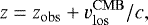 Mathematical equation: \begin{equation*} z = z_{\mathrm{obs}} + v^{\mathrm{CMB}}_{\mathrm{los}}/c, \end{equation*}