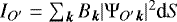 Mathematical equation: $I_{O'}=\sum_{\vec{k}} B_{\vec{k}} |\mathrm{\Psi}_{O' {\vec{k}}}|^2 \mbox{d}S$