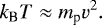 Mathematical equation: \begin{equation*}\vspace*{-16pt} k_{\textrm{B}} T \approx m_{\textrm{p}} v^2. \end{equation*}