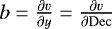 Mathematical equation: $b=\frac{\partial v}{\partial y}=\frac{\partial v}{\partial {\mathrm{Dec}}}$