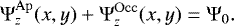 Mathematical equation: \begin{equation*} \mathrm{\Psi}^{\mathrm{Ap}}_{z}(x,y) + \mathrm{\Psi}^{\mathrm{Occ}}_{z}(x,y) = \mathrm{\Psi}_{0}.\end{equation*}