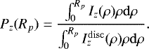 Mathematical equation: \begin{equation*} P_{z}(R_{p}) = \frac{\int_{0}^{R_{p}} I_{z}(\rho)\rho \mathrm{d}\rho}{\int_{0}^{R_{p}} I^{\mathrm{disc}}_{z}(\rho)\rho \mathrm{d}\rho}. \end{equation*}
