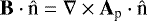 Mathematical equation: $\textbf{B}\cdot \hat{\textrm{n}}=\nabla \times {\textbf{A}}_{\textrm{p}} \cdot \hat{\textrm{n}}$
