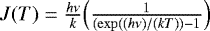 Mathematical equation: $J(T)=\frac{h \nu}{k} \Big(\frac{1}{(\exp((h \nu)/(k T))-1}\Big)$