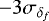 Mathematical equation: $-3\sigma_{\delta_f}$