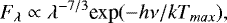 Mathematical equation: \begin{equation*} F_{\lambda} \propto \lambda^{-7/3} \textrm{exp}(-h\nu/kT_{max}), \end{equation*}