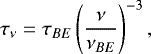 Mathematical equation: \begin{equation*} \tau_{\nu} = \tau_{BE} \left(\frac{\nu}{\nu_{BE}}\right)^{-3}, \end{equation*}