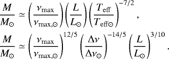 Mathematical equation: \begin{align*} &\frac{M}{{M}_{\odot}} \simeq \left(\frac{\nu_{\textrm{max}}}{\nu_{\textrm{max,} \odot }}\right)\left(\frac{L}{{L}_{\odot} }\right)\left(\frac{T_{\mathrm{eff}}}{T_{\mathrm{eff}\odot}}\right)^{-7/2}, \\ &\frac{M}{{M}_{\odot}} \simeq \left(\frac{\nu_{\textrm{max}}}{\nu_{\textrm{max,} \odot }}\right)^{12/5}\left(\frac{\mathrm{\Delta}\nu}{\mathrm{\Delta}\nu_{\odot} }\right)^{-14/5}\left(\frac{L}{{L}_{\odot} }\right)^{3/10}. \end{align*}