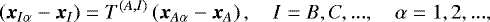 Mathematical equation: \begin{equation*} \left(\boldsymbol{x}_{I\alpha} -\boldsymbol{x}_I\right) = T^{(A,I)} \left( \boldsymbol{x}_{A\alpha} - \boldsymbol{x}_A \right), \quad I = B, C, ..., \quad \alpha = 1,2,... ,\vspace*{-10pt}\end{equation*}