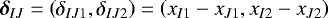 Mathematical equation: $\boldsymbol{\delta}_{IJ} = \left( \delta_{IJ1}, \delta_{IJ2} \right) = \left( x_{I1} - x_{J1}, x_{I2} - x_{J2} \right)$