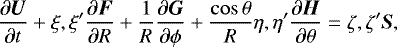 Mathematical equation: \begin{align*}\frac{\partial\vec{U}}{\partial t}+\xi,\xi^{\prime}\frac{\partial\vec{F}}{\partial R}+\frac{1}{R}\frac{\partial\vec{G}}{\partial\phi} +\frac{\cos\theta}{R}\eta,\eta^{\prime}\frac{\partial\vec{H}}{\partial\theta}=\zeta,\zeta^{\prime}\vec{S}, \end{align*}