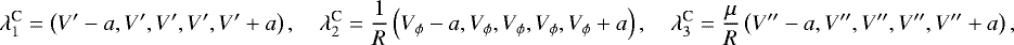 Mathematical equation: \begin{align*}\lambda_1^{\text{C}} = \left(V^{\prime}-a,V^{\prime},V^{\prime},V^{\prime},V^{\prime}+a\right),\quad\lambda_2^{\text{C}} = \frac{1}{R}\left(V_{\phi}-a,V_{\phi},V_{\phi},V_{\phi},V_{\phi}+a\right),\quad \lambda_3^{\text{C}} = \frac{\mu}{R}\left(V^{\prime\prime}-a,V^{\prime\prime},V^{\prime\prime},V^{\prime\prime},V^{\prime\prime}+a\right), \end{align*}