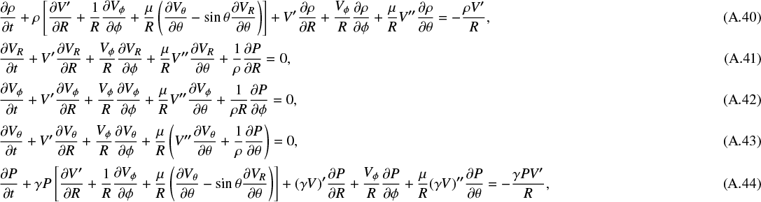 Mathematical equation: \begin{align} \frac{\partial\rho}{\partial t}+\rho\left[\frac{\partial V^{\prime}}{\partial R}+\frac{1}{R}\frac{\partial V_{\phi}}{\partial\phi}+ \frac{\mu}{R}\left(\frac{\partial V_{\theta}}{\partial\theta}-\sin\theta\frac{\partial V_R}{\partial\theta}\right)\right] +V^{\prime}\frac{\partial\rho}{\partial R}+\frac{V_{\phi}}{R}\frac{\partial\rho}{\partial\phi}+ \frac{\mu}{R}V^{\prime\prime}\frac{\partial\rho}{\partial\theta}=-\frac{\rho V^{\prime}}{R},\\[1pt] \frac{\partial V_R}{\partial t}+V^{\prime}\frac{\partial V_R}{\partial R}+\frac{V_{\phi}}{R}\frac{\partial V_R}{\partial\phi}+ \frac{\mu}{R}V^{\prime\prime}\frac{\partial V_R}{\partial\theta}+\frac{1}{\rho}\frac{\partial P}{\partial R}=0,\\[1pt] \frac{\partial V_{\phi}}{\partial t}+V^{\prime}\frac{\partial V_{\phi}}{\partial R}+\frac{V_{\phi}}{R}\frac{\partial V_{\phi}}{\partial \phi}+ \frac{\mu}{R}V^{\prime\prime}\frac{\partial V_{\phi}}{\partial \theta}+\frac{1}{\rho R}\frac{\partial P}{\partial\phi}=0,\\[1pt] \frac{\partial V_{\theta}}{\partial t}+V^{\prime}\frac{\partial V_{\theta}}{\partial R}+\frac{V_{\phi}}{R}\frac{\partial V_{\theta}}{\partial \phi}+ \frac{\mu}{R}\left(V^{\prime\prime}\frac{\partial V_{\theta}}{\partial\theta}+\frac{1}{\rho}\frac{\partial P}{\partial\theta}\right)=0,\\[1pt] \frac{\partial P}{\partial t}+\gamma P\left[\frac{\partial V^{\prime}}{\partial R}+\frac{1}{R}\frac{\partial V_{\phi}}{\partial\phi}+ \frac{\mu}{R}\left(\frac{\partial V_{\theta}}{\partial\theta}-\sin\theta\frac{\partial V_R}{\partial\theta}\right)\right] +(\gamma V)^{\prime}\frac{\partial P}{\partial R}+\frac{V_{\phi}}{R}\frac{\partial P}{\partial\phi}+ \frac{\mu}{R}(\gamma V)^{\prime\prime}\frac{\partial P}{\partial\theta}=-\frac{\gamma PV^{\prime}}{R}, \end{align}