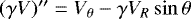 Mathematical equation: $(\gamma V)^{\prime\prime}=V_{\theta}-\gamma V_R\sin\theta$